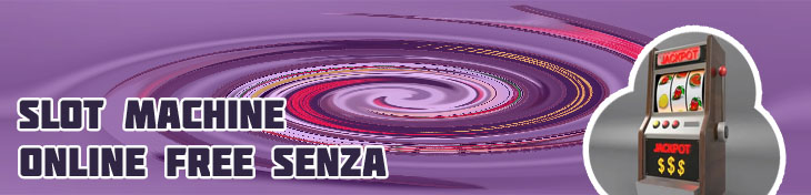 Slot machine online free senza soldi